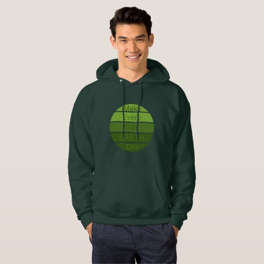 Maak elke dag de dag van de aarde hoodie (Voorkant volledig)