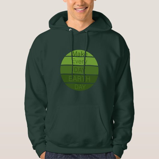 Maak elke dag de dag van de aarde hoodie (Voorkant)