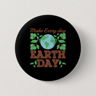 Maak elke dag Earth Day Recyclen behoud Ronde Button 5,7 Cm