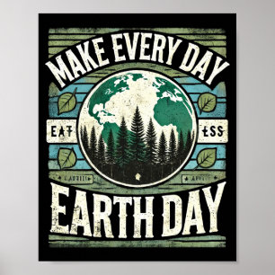 Maak elke dag Earth Day T-shirt Poster