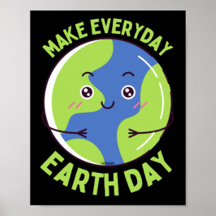 MAAK ELKE DAG EARTHDAG DE planeet grappig Poster