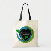 Maak Elke Dag van de Aarde van de Dag Tote Bag (Voorkant)