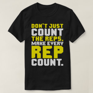 Maak elke Rep Count - Workout Motivatie T-shirt