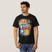Maak empathie luid t-shirt (Voorkant volledig)