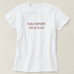 Maak Empathie weer geweldig T Shirt