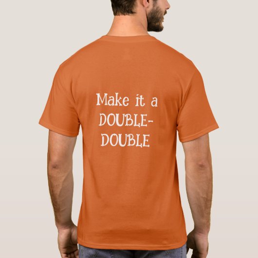 Maak er een double-double van t-shirt (Achterkant)
