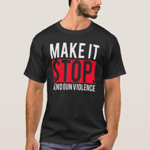 Maak er een einde aan Pistool Violence Day Draag T-shirt