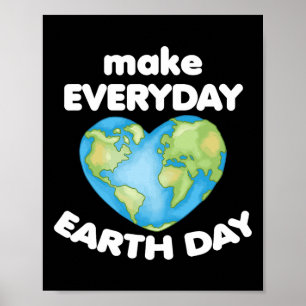 Maak Everyday Earth Day Love Planet Heart Anti Lit Poster