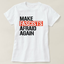 Maak fascisten weer bang t-shirt