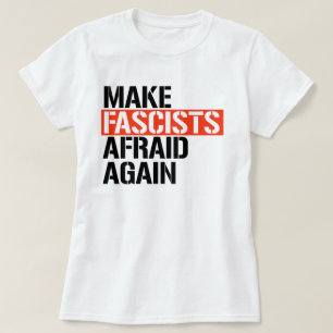 Maak fascisten weer bang t-shirt