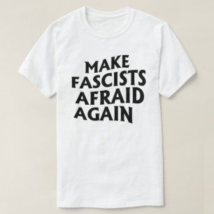 Maak fascisten weer bang t-shirt