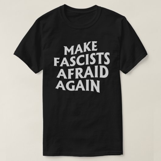 Maak fascisten weer bang t-shirt (Design voorkant)