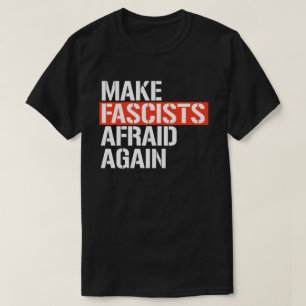 Maak fascisten weer bang t-shirt