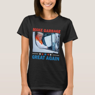 Maak Garbyge weer geweldig Trump rijdt in Garge Tr T-shirt