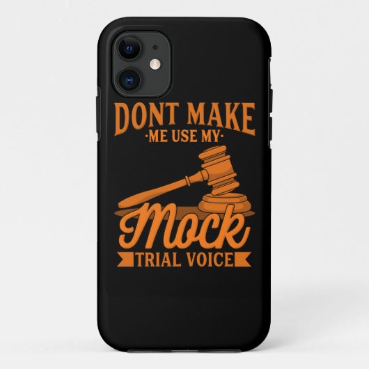 Maak geen advocaat Mijn proefstem van het Mock geb Case-Mate iPhone Case (Achterkant)