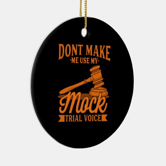 Maak geen advocaat Mijn proefstem van het Mock geb Keramisch Ornament (Rechts)