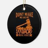 Maak geen advocaat Mijn proefstem van het Mock geb Keramisch Ornament (Links)