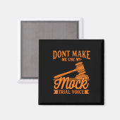 Maak geen advocaat Mijn proefstem van het Mock geb Magneet (Voorkant / Achterkant)