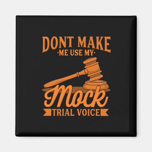 Maak geen advocaat Mijn proefstem van het Mock geb Magneet (Voorkant)