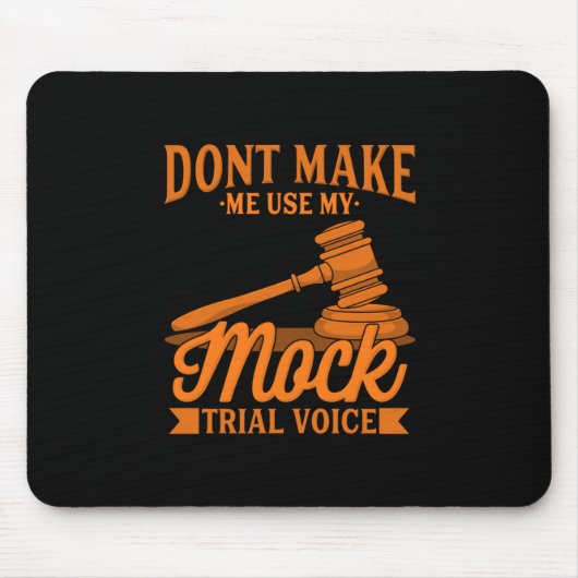 Maak geen advocaat Mijn proefstem van het Mock geb Muismat (Voorkant)