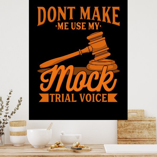 Maak geen advocaat Mijn proefstem van het Mock geb Poster (Keuken)