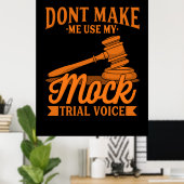 Maak geen advocaat Mijn proefstem van het Mock geb Poster (Thuiskantoor)