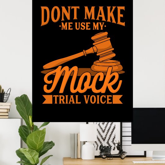 Maak geen advocaat Mijn proefstem van het Mock geb Poster (Thuiskantoor)