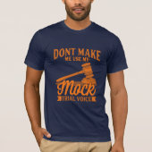 Maak geen advocaat Mijn proefstem van het Mock geb T-shirt (Voorkant)