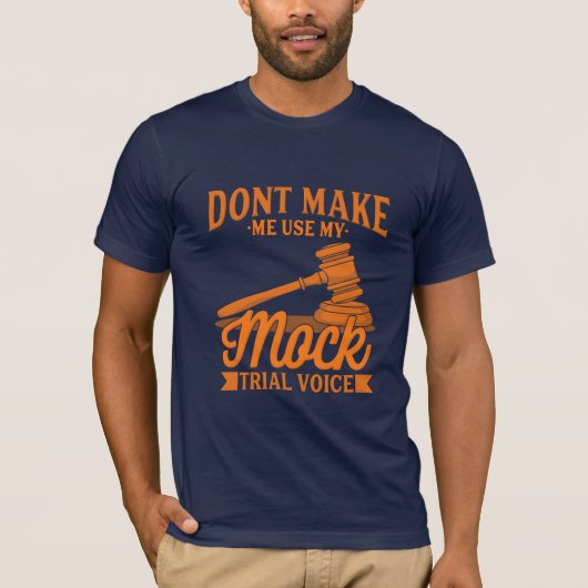 Maak geen advocaat Mijn proefstem van het Mock geb T-shirt (Voorkant)