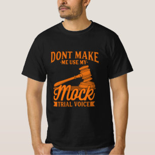 Maak geen advocaat Mijn proefstem van het Mock geb T-shirt