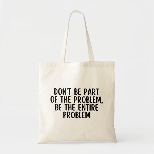 Maak geen deel uit van het probleem, want het hele tote bag (Voorkant)