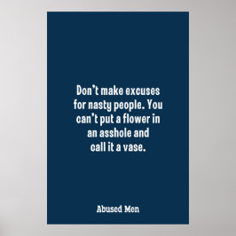 Maak geen excuus voor mensen die ziek zijn ... poster