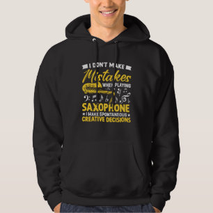 Maak geen fouten bij het spelen van saxofoon Creat Hoodie