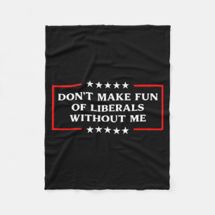 Maak geen grapjes over liberalen zonder mij Litica Fleece Deken