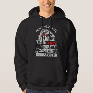 Maak geen grappen met Sistersaurus - Grappig zusje Hoodie