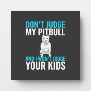 Maak geen oordeel over mijn pitbull grappige hond fotoplaat