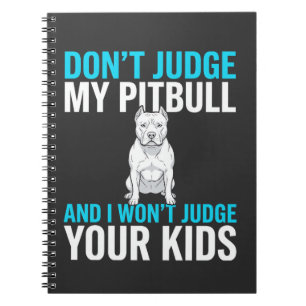 Maak geen oordeel over mijn Pitbull Grappige Hond Notitieboek
