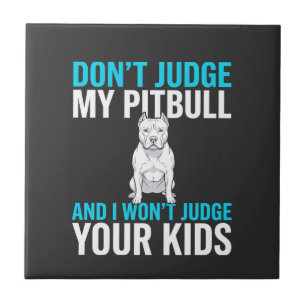 Maak geen oordeel over mijn pitbull grappige hond tegeltje