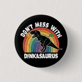 Maak geen ruzie met Dinkasaurus Pickleball Ronde Button 3,2 Cm