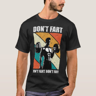 Maak geen scheten grappige fitness sportschool wor t-shirt