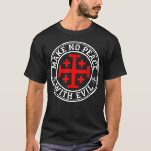 Maak geen vrede met de Evil Knight Templar Jeruzal T-shirt