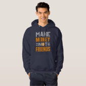 Maak geld niet-vrienden hoodie (Voorkant volledig)