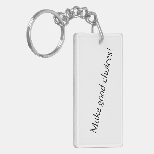 Maak goede keuzes! Sleutelhanger (Voorkant Links)