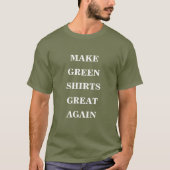Maak groene Shirten weer geweldig T-shirt (Voorkant)