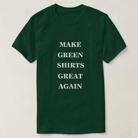 Maak groene Shirten weer geweldig T-shirt (Design voorkant)