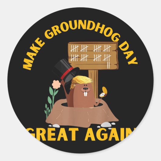 Maak Groundhog Day weer geweldig Grappig Trump Gro Ronde Sticker (Voorkant)