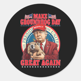 Maak Groundhog Day weer geweldig, grappige Trump d Ronde Sticker