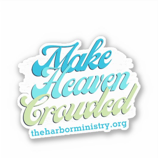 Maak Heaven Crowded Vinyl Sticker (Voorkant)