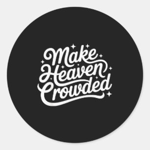 Maak Hemel Gevolgd Christelijk Geloof Bijbel Kerk Ronde Sticker