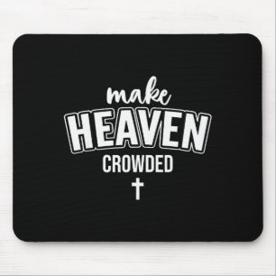 Maak Hemel Gevolkt Vrouwen Christelijke God Quote Muismat